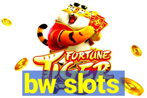 bw slots